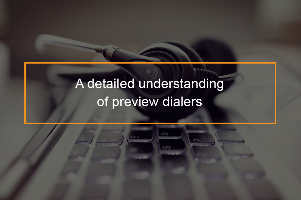 Preview Dialer Complete Guide: Definition, Pros, Cons, and Use Cases